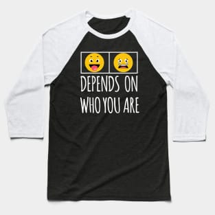 BABY CRY OR SMILE DEPENDS ON YOU Baseball T-Shirt